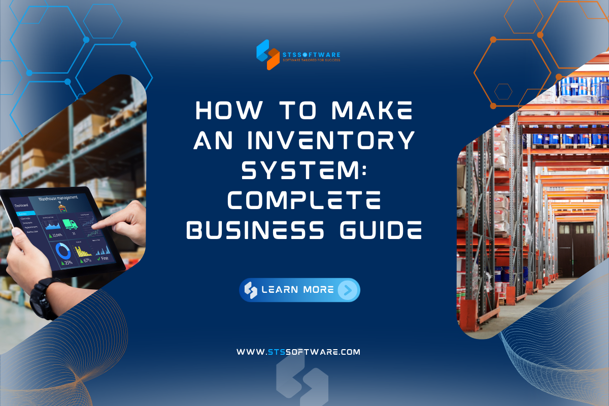 How to Make an Inventory System: A Comprehensive Guide for Businesses