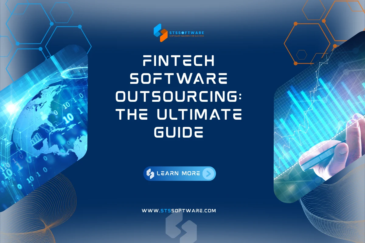 Fintech Software Outsourcing: The Ultimate Guide to Choosing the Right Partner